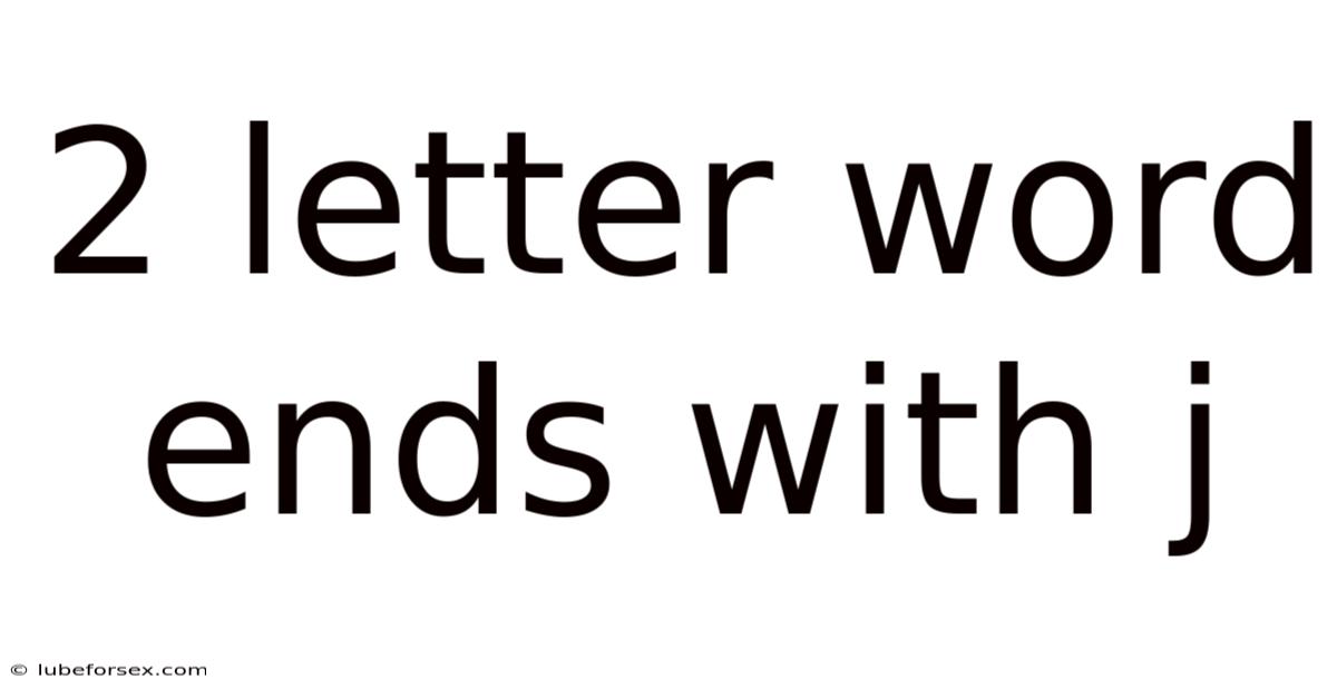 2 Letter Word Ends With J