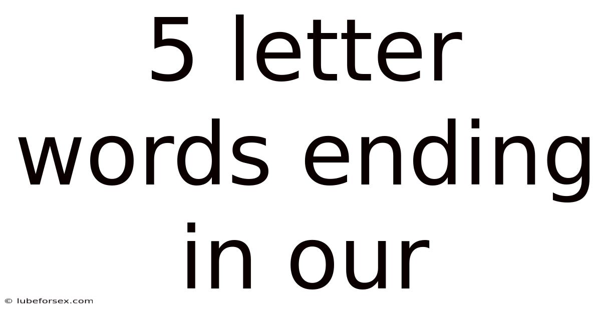 5 Letter Words Ending In Our