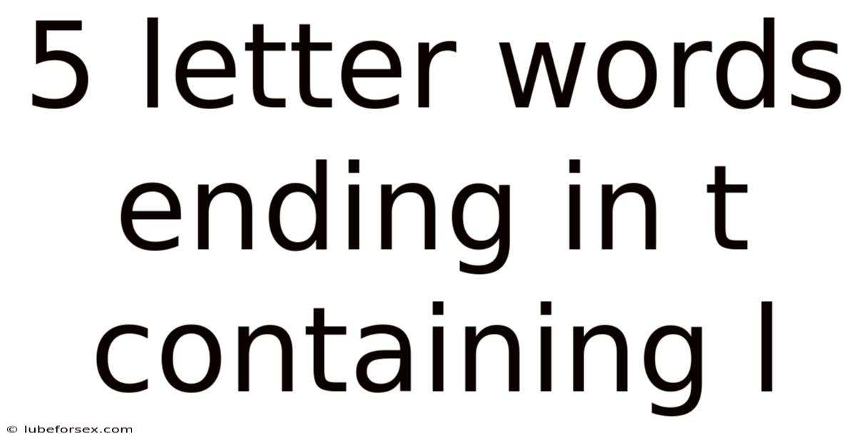 5 Letter Words Ending In T Containing L