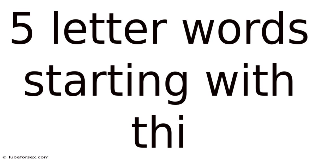 5 Letter Words Starting With Thi
