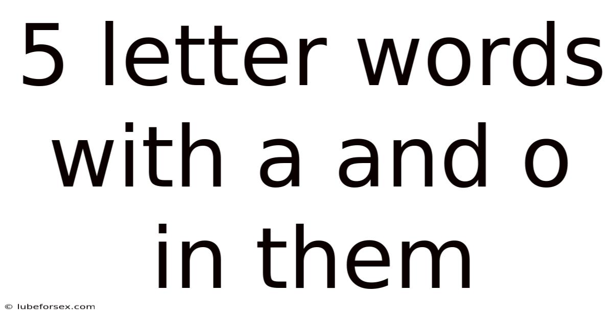 5 Letter Words With A And O In Them