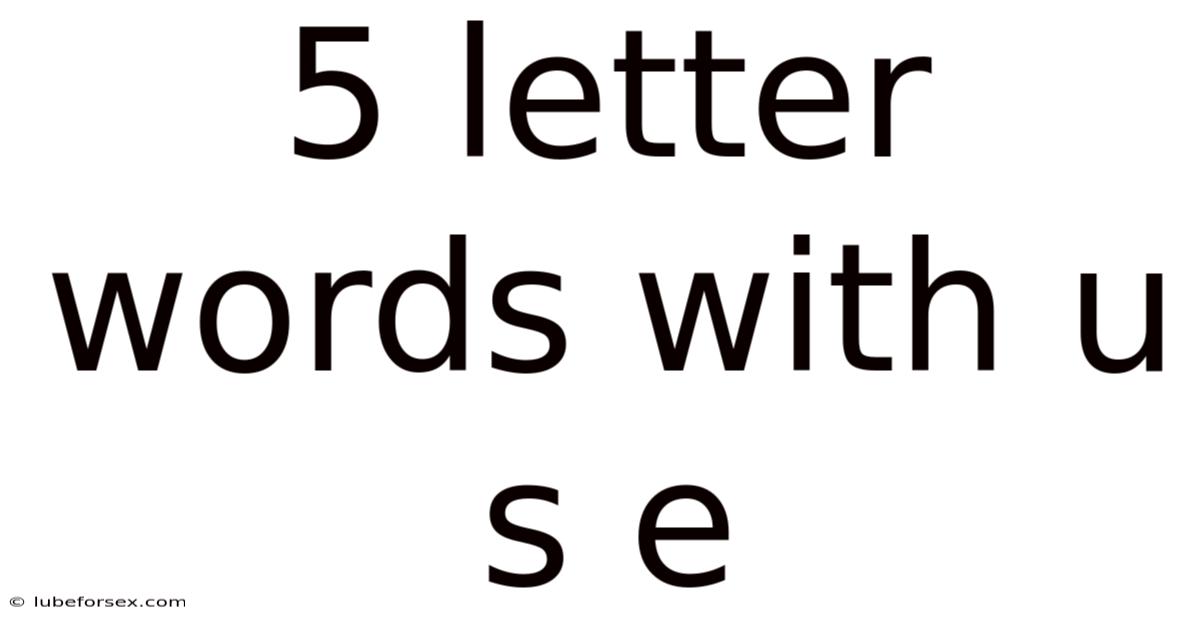 5 Letter Words With U S E