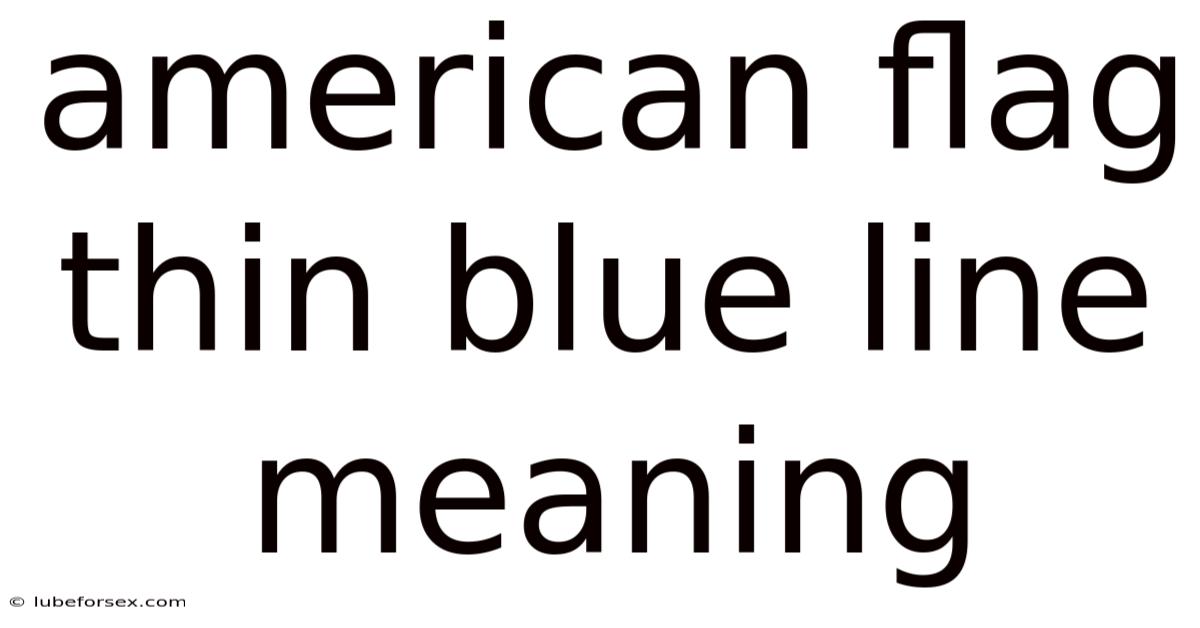 American Flag Thin Blue Line Meaning