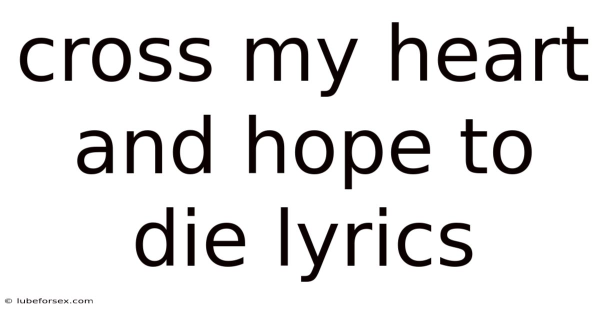 Cross My Heart And Hope To Die Lyrics
