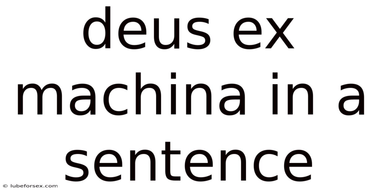 Deus Ex Machina In A Sentence