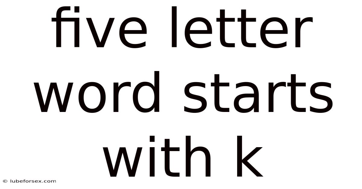 Five Letter Word Starts With K