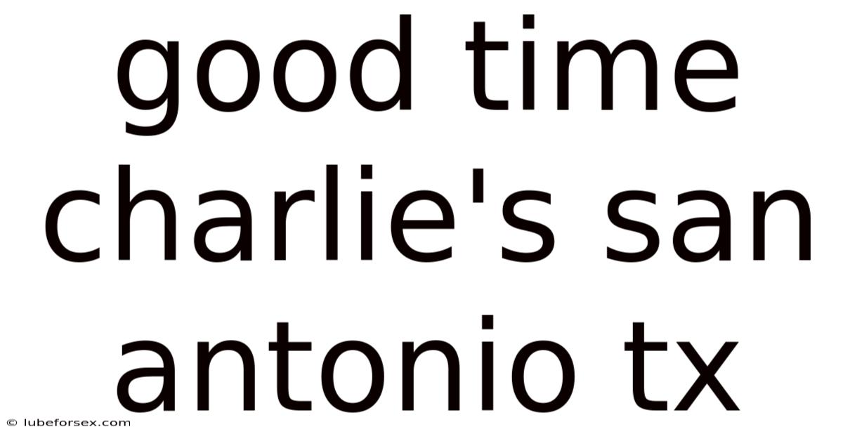 Good Time Charlie's San Antonio Tx