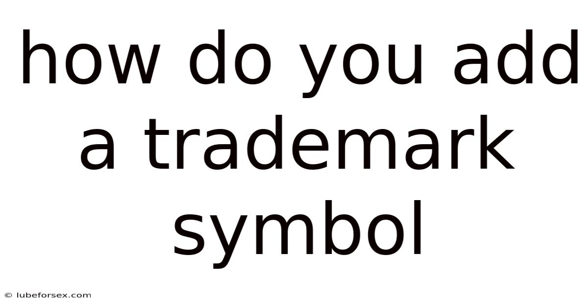 How Do You Add A Trademark Symbol