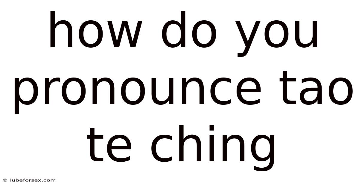 How Do You Pronounce Tao Te Ching