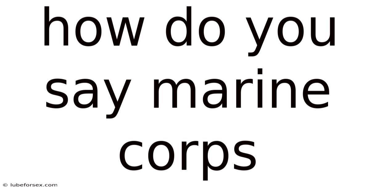 How Do You Say Marine Corps
