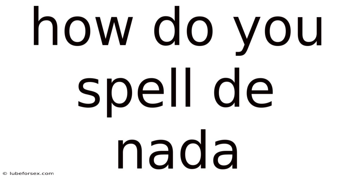 How Do You Spell De Nada