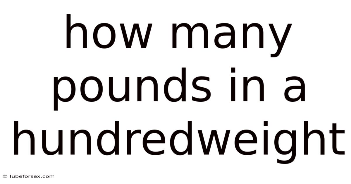 How Many Pounds In A Hundredweight