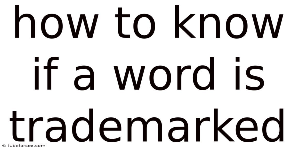 How To Know If A Word Is Trademarked