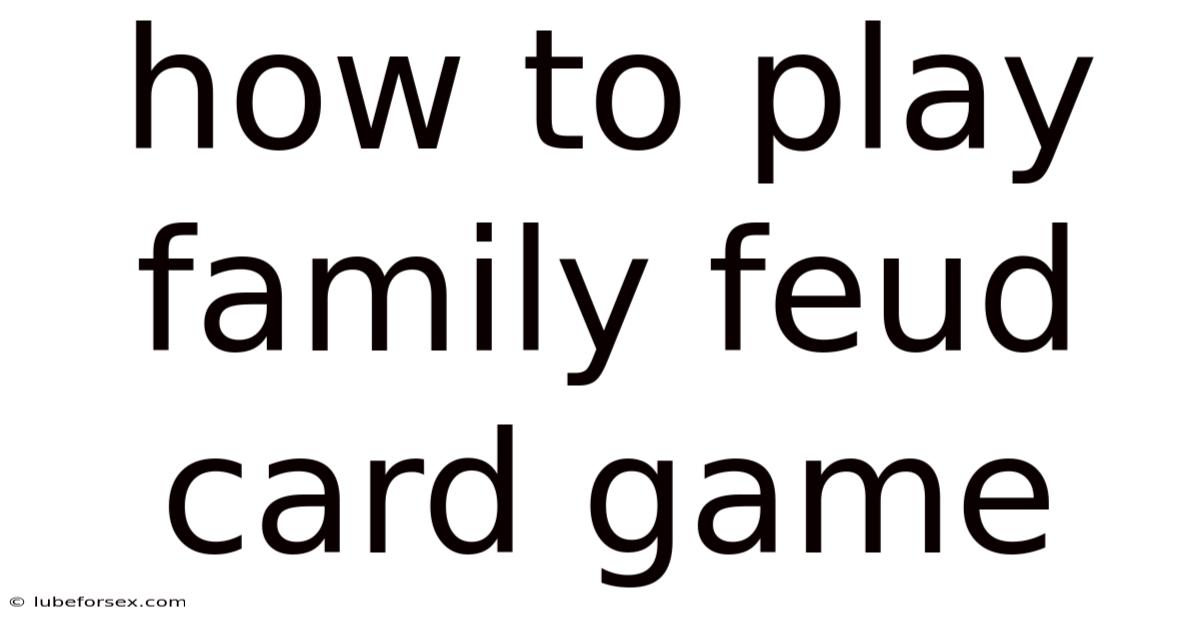 How To Play Family Feud Card Game