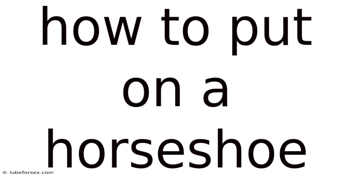 How To Put On A Horseshoe