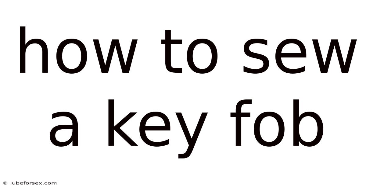 How To Sew A Key Fob