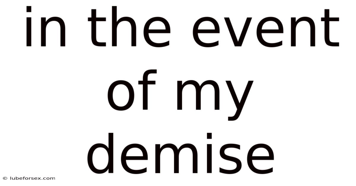In The Event Of My Demise