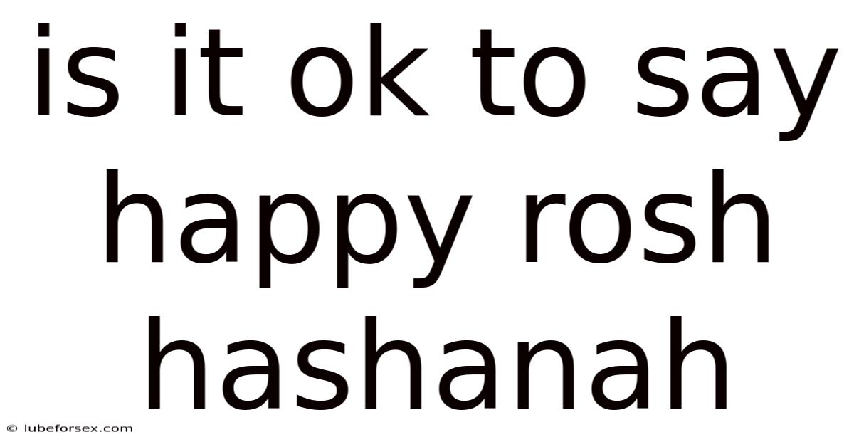 Is It Ok To Say Happy Rosh Hashanah