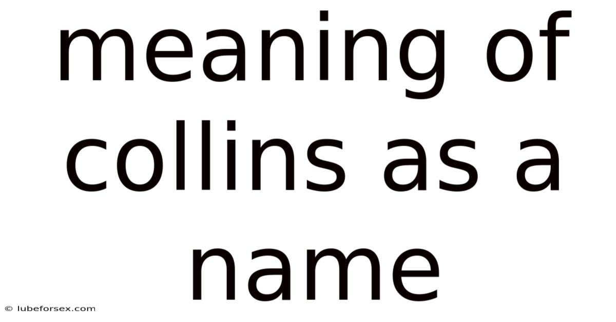 Meaning Of Collins As A Name