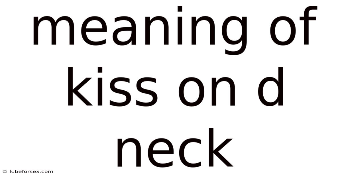 Meaning Of Kiss On D Neck