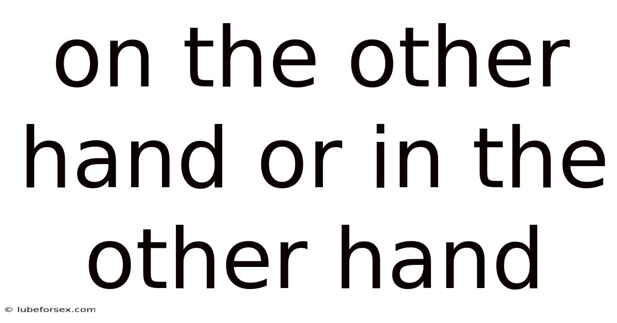 On The Other Hand Or In The Other Hand