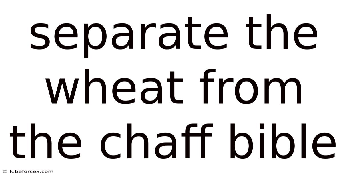 Separate The Wheat From The Chaff Bible