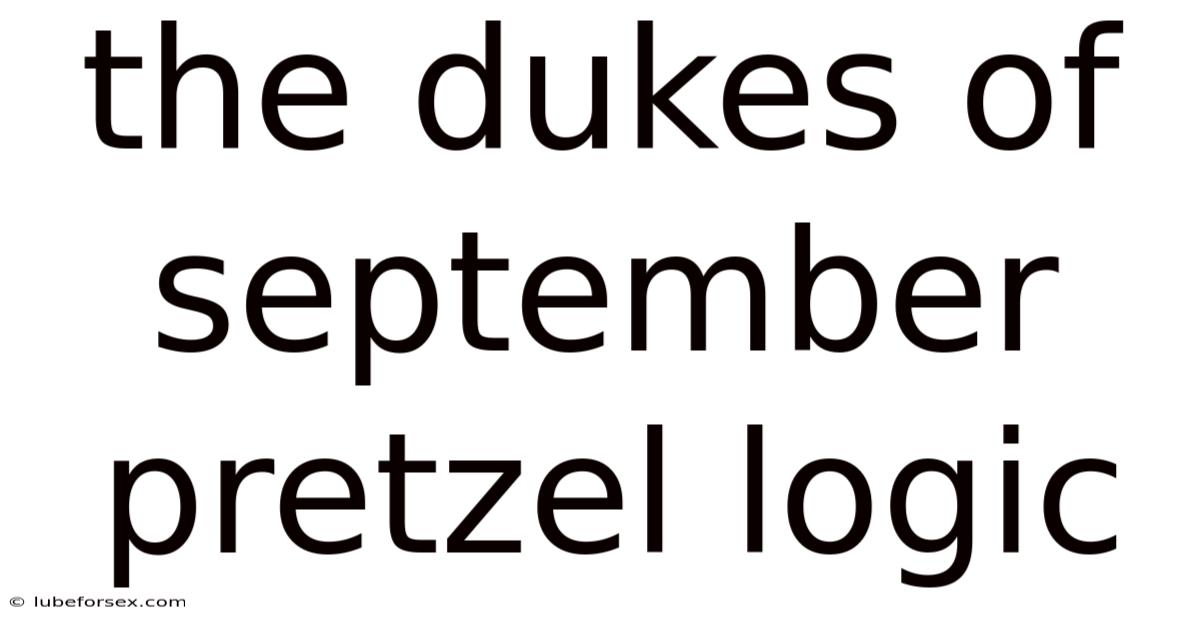 The Dukes Of September Pretzel Logic
