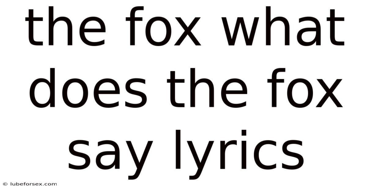 The Fox What Does The Fox Say Lyrics