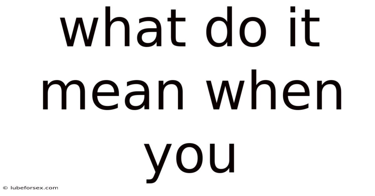 What Do It Mean When You