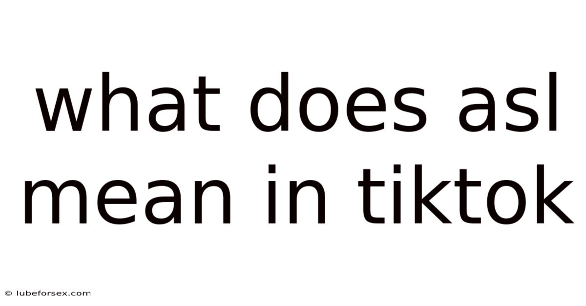 What Does Asl Mean In Tiktok