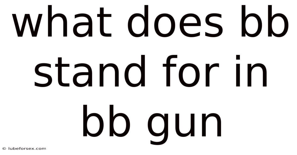 What Does Bb Stand For In Bb Gun