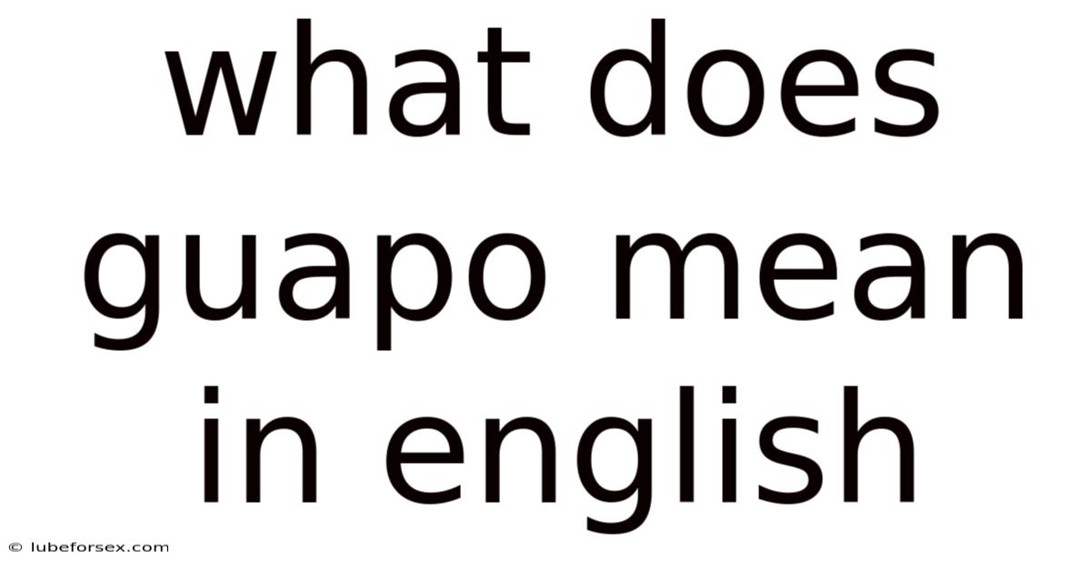 What Does Guapo Mean In English