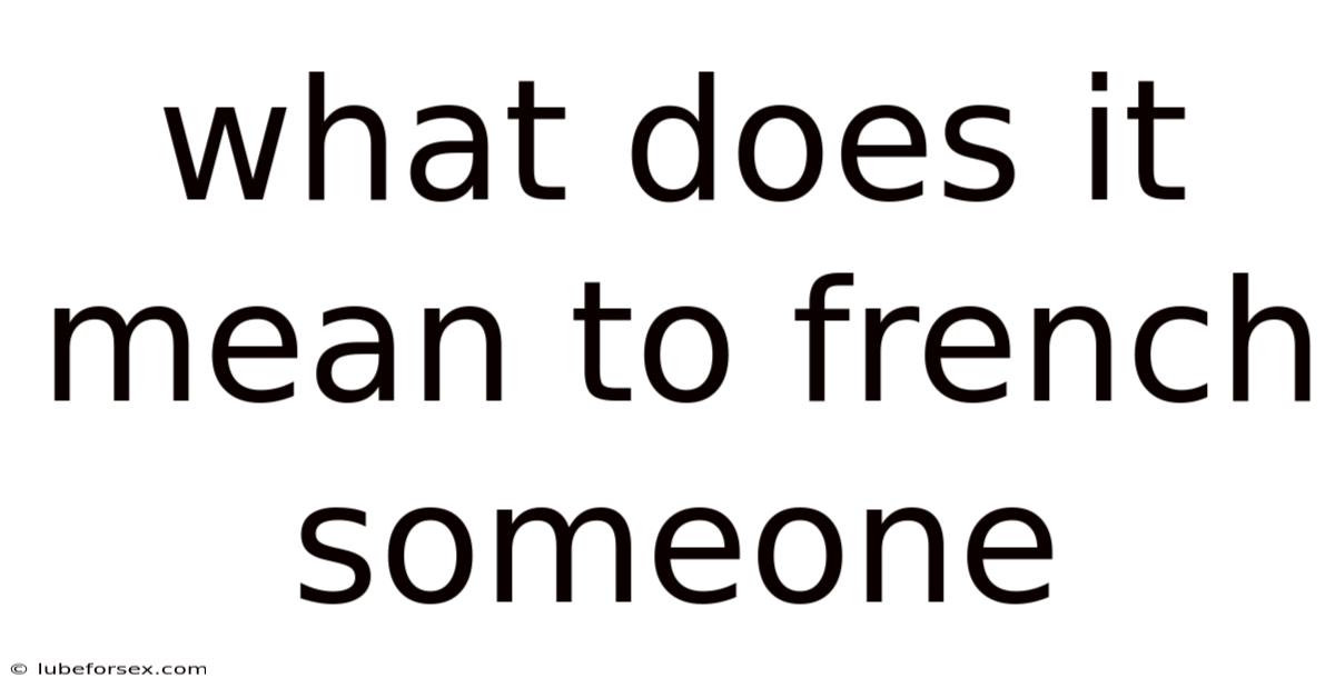 What Does It Mean To French Someone