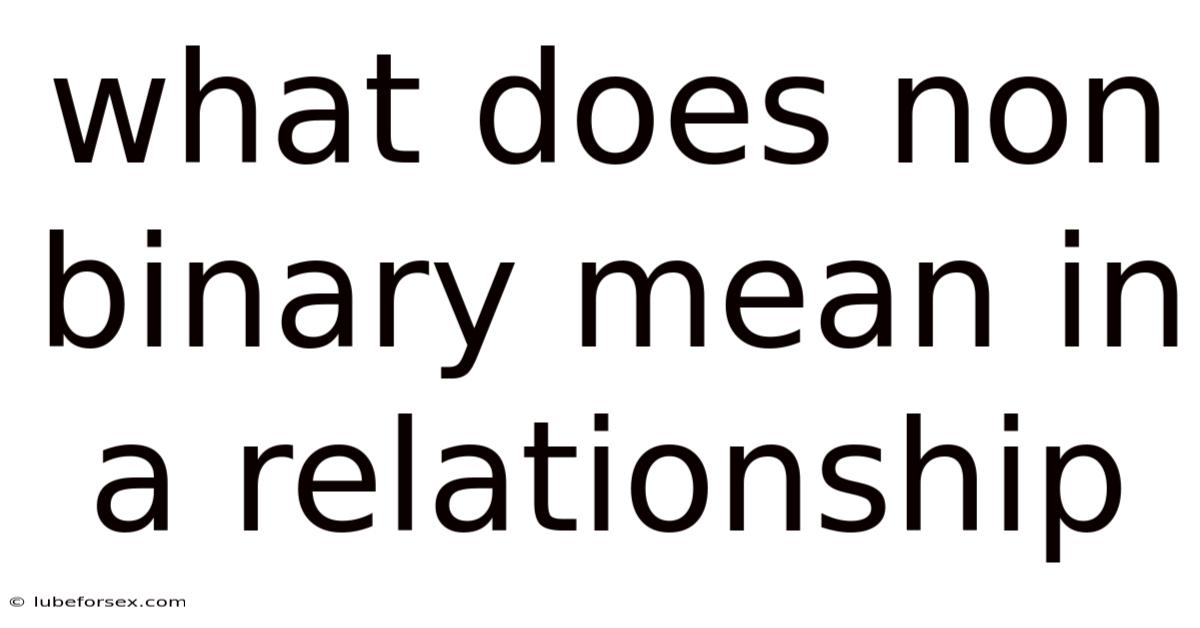 What Does Non Binary Mean In A Relationship