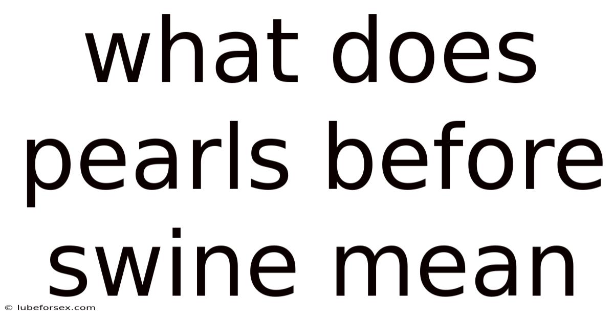 What Does Pearls Before Swine Mean