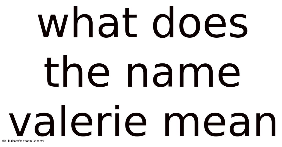 What Does The Name Valerie Mean