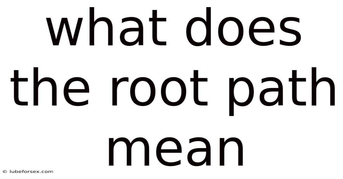 What Does The Root Path Mean