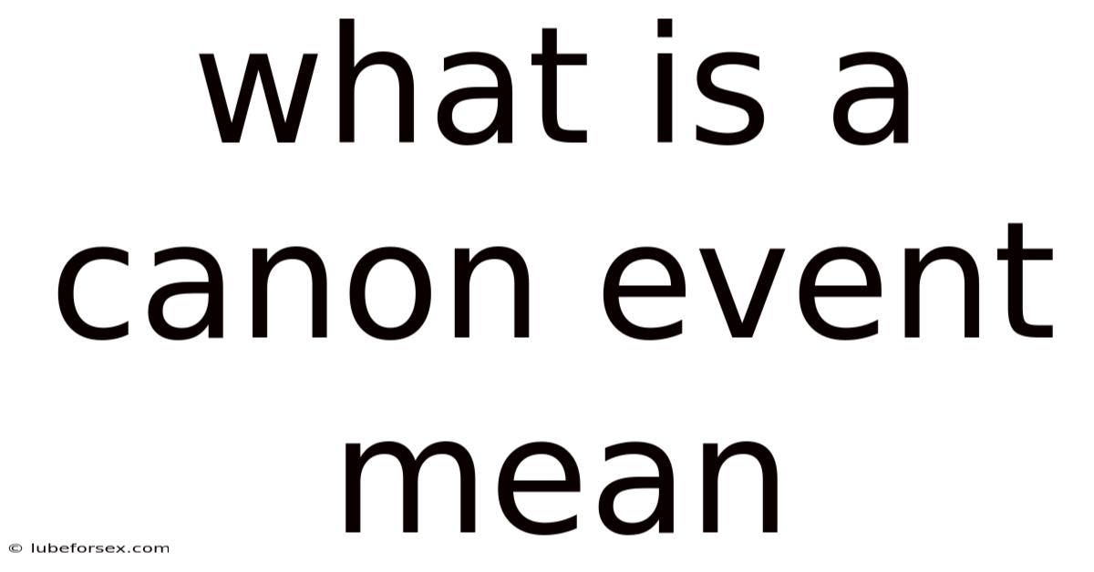 What Is A Canon Event Mean