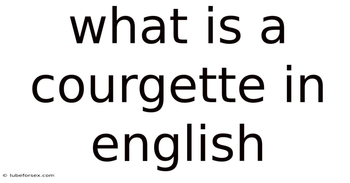 What Is A Courgette In English