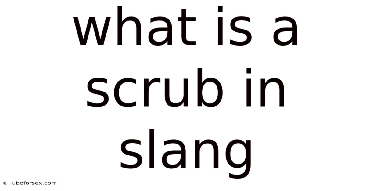What Is A Scrub In Slang