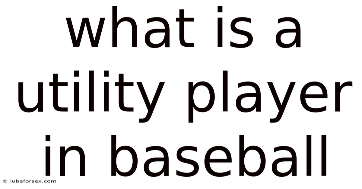 What Is A Utility Player In Baseball