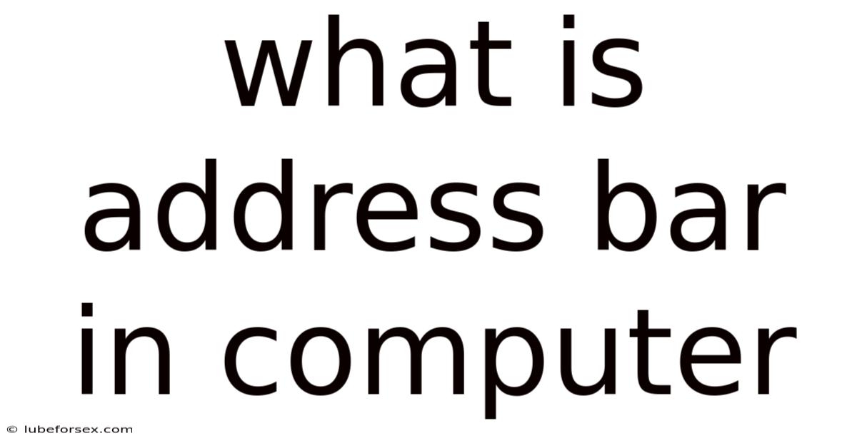 What Is Address Bar In Computer