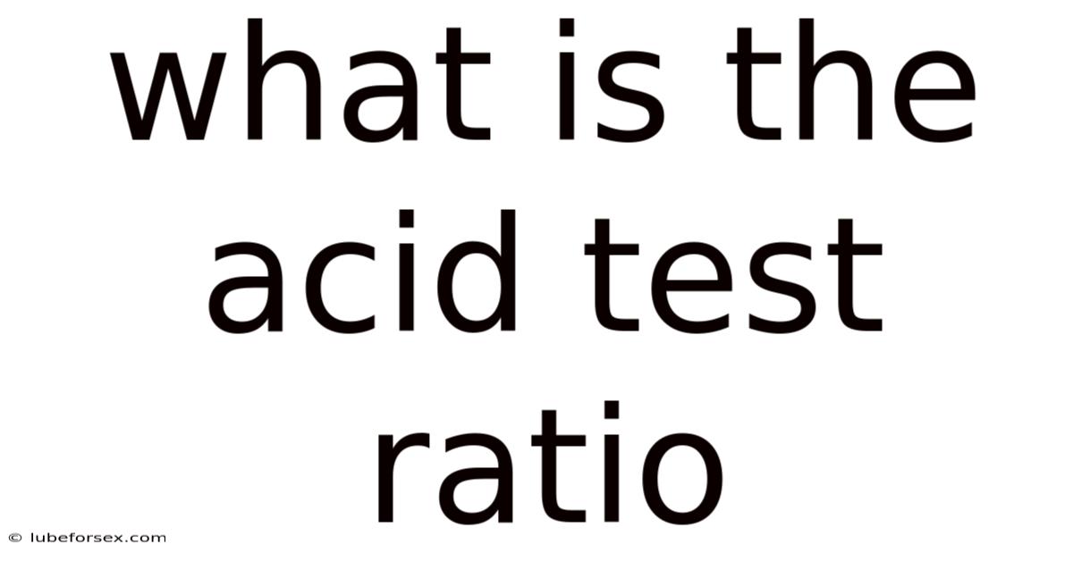 What Is The Acid Test Ratio
