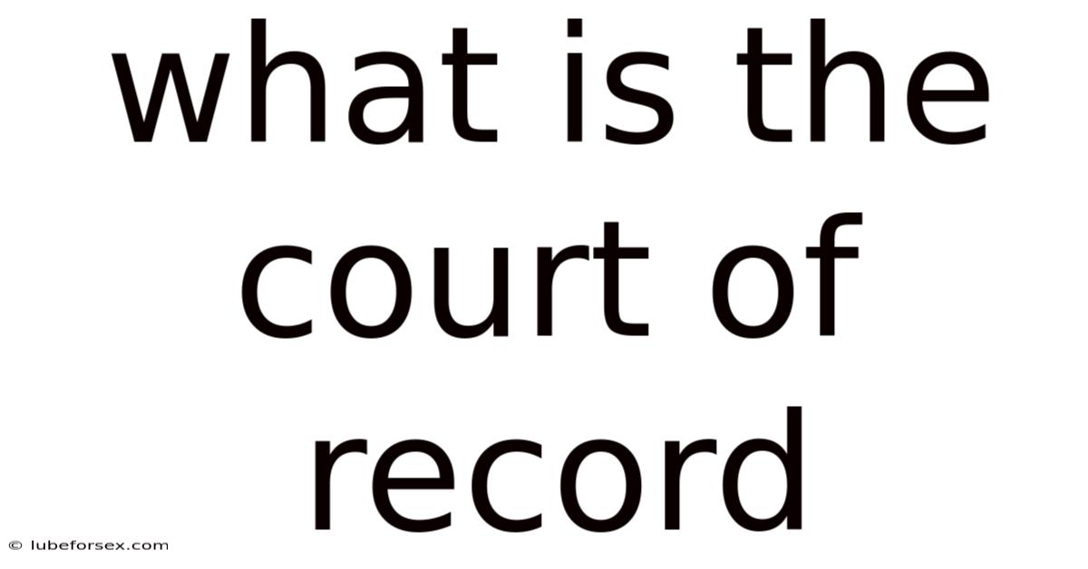 What Is The Court Of Record