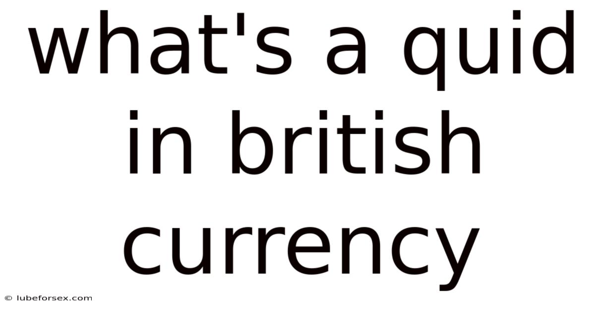 What's A Quid In British Currency