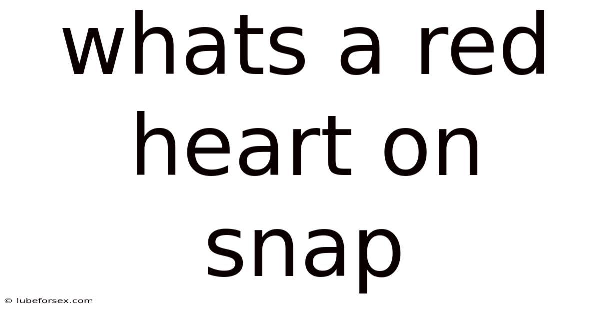 Whats A Red Heart On Snap