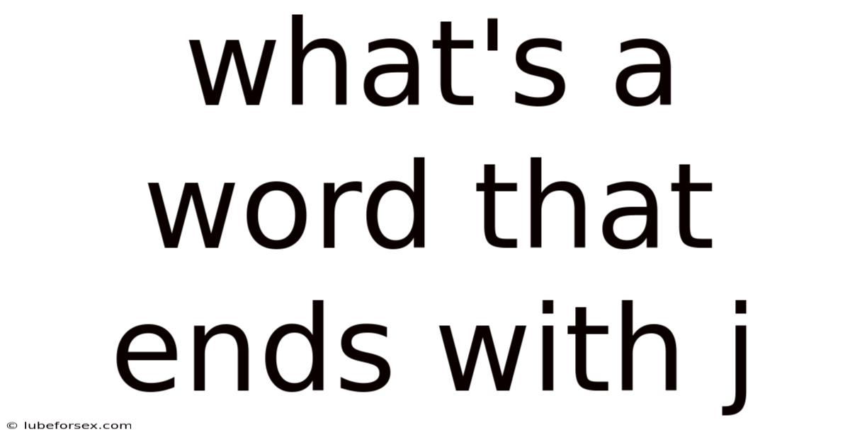 What's A Word That Ends With J