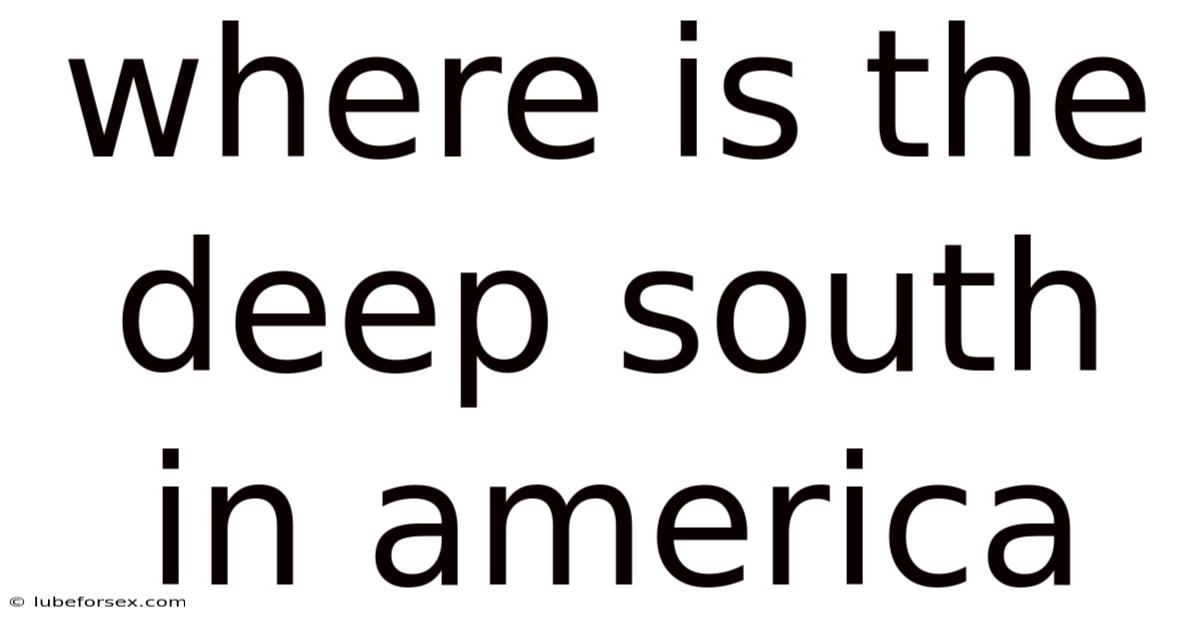 Where Is The Deep South In America