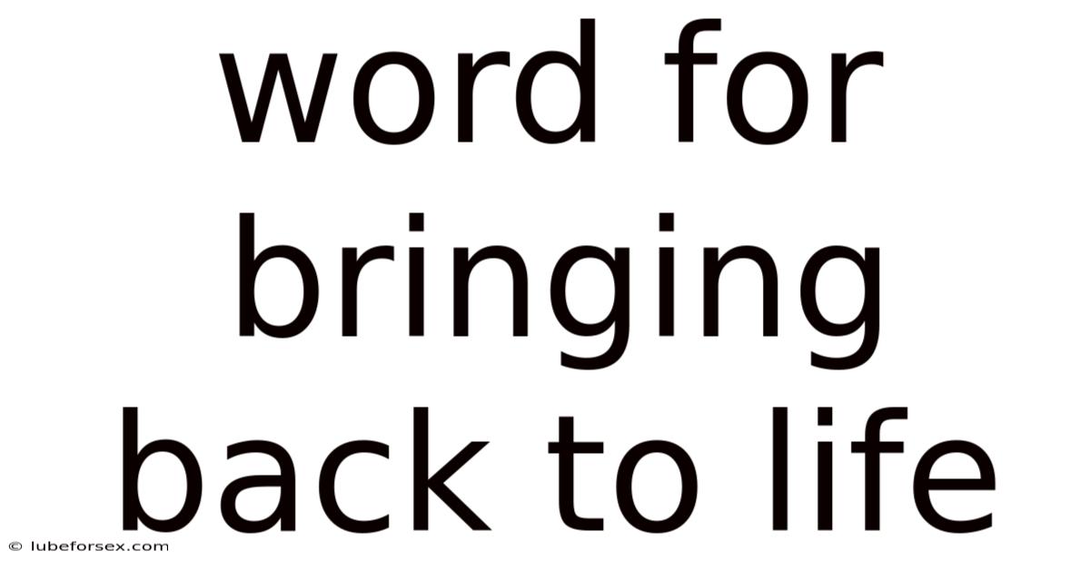Word For Bringing Back To Life