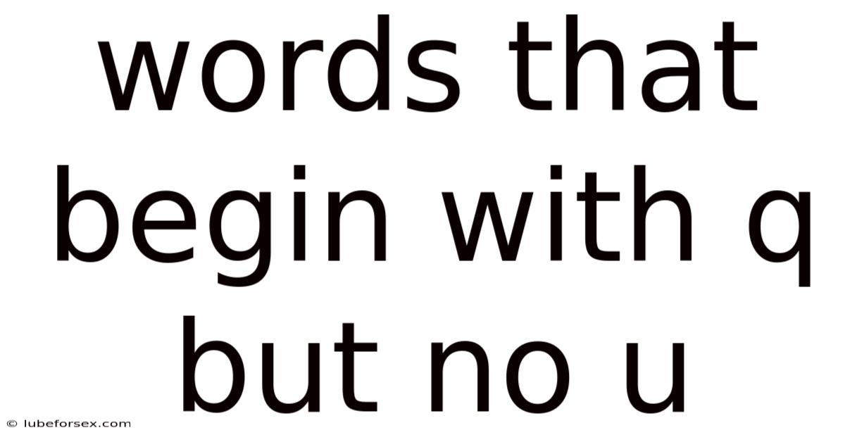 Words That Begin With Q But No U